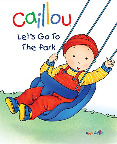Stock image for Caillou: Let's Go to the Park: First Words Book for sale by ThriftBooks-Atlanta