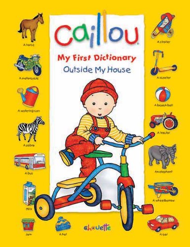 9782894506707: Outside My House (Caillou: My First Dictionary)