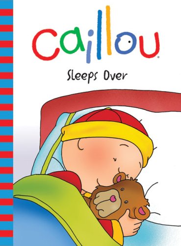 Stock image for Caillou: Sleeps Over (Backpack Series) for sale by Wonder Book