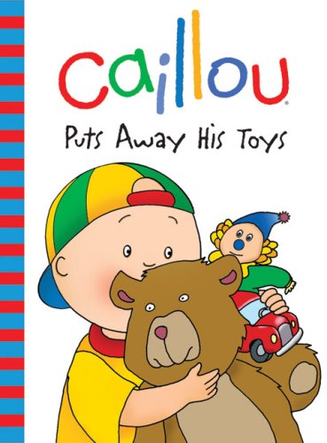 9782894506899: Caillou Puts Away His Toys