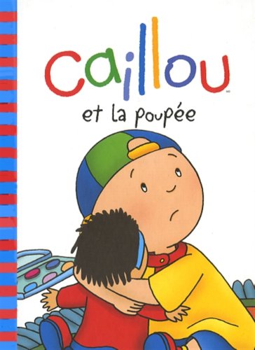 Stock image for CAILLOU ET LA POUPEE -NE for sale by medimops