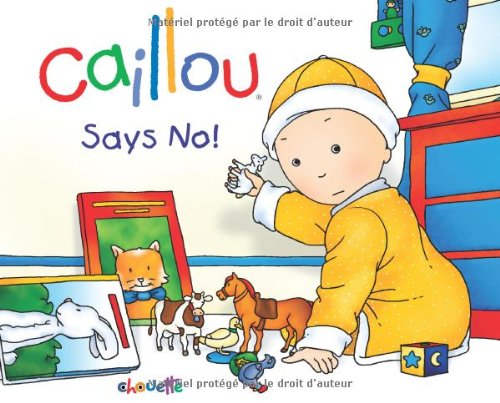 Caillou Says No! - Nadeau PhD, Nicole