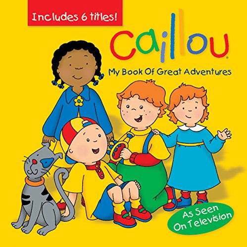 9782894507131: Caillou, My Book of Great Adventures