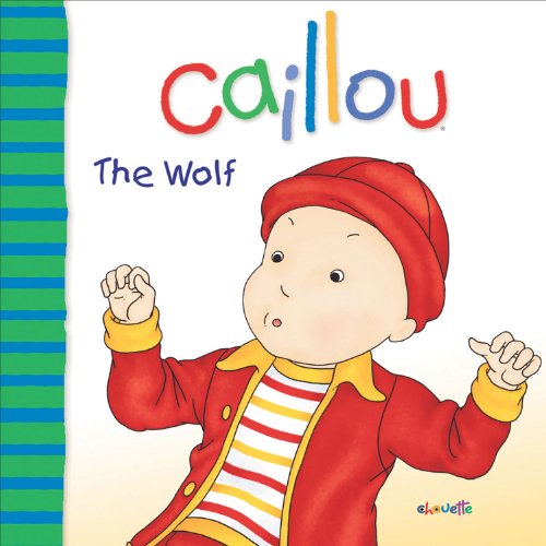 Beispielbild fr Caillou : The Wolf zum Verkauf von Better World Books