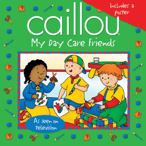 9782894507537: Caillou: My Day Care Friends [With Poster]