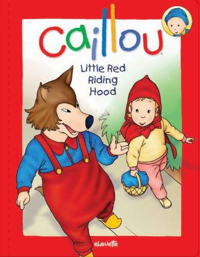 Imagen de archivo de Caillou : Little Red Riding Hood a la venta por Better World Books