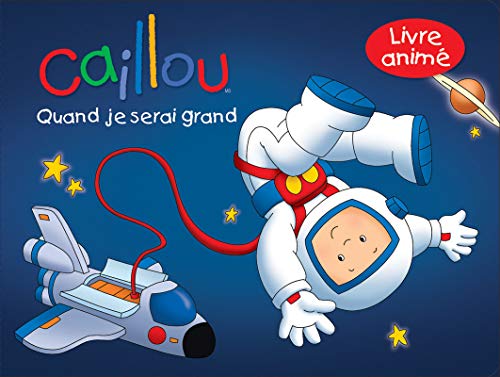 Beispielbild fr Caillou Quand je serai grand (Bb Caillou) (French Edition) zum Verkauf von GF Books, Inc.