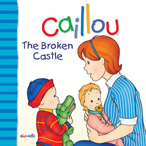 Stock image for Caillou: The Broken Castle (Big Dipper) for sale by Wonder Book