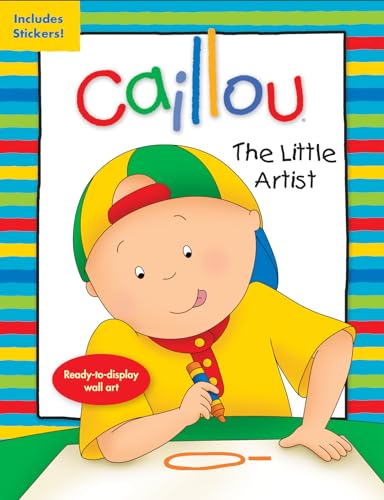 Stock image for Caillou: The Little Artist: Ready-to-display wall art (Activity books) for sale by ThriftBooks-Atlanta