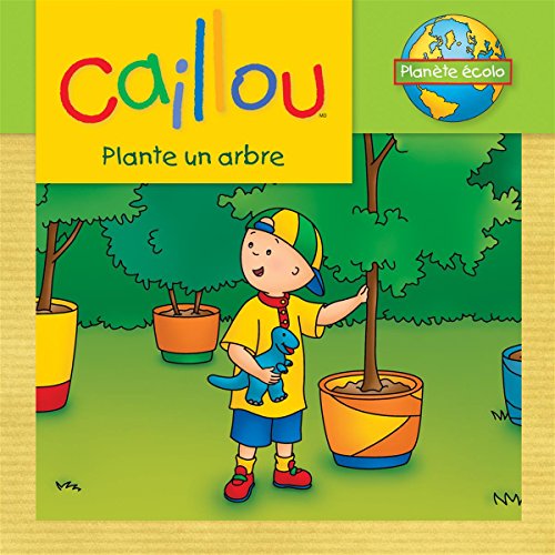 Stock image for Caillou plante un arbre for sale by ThriftBooks-Atlanta