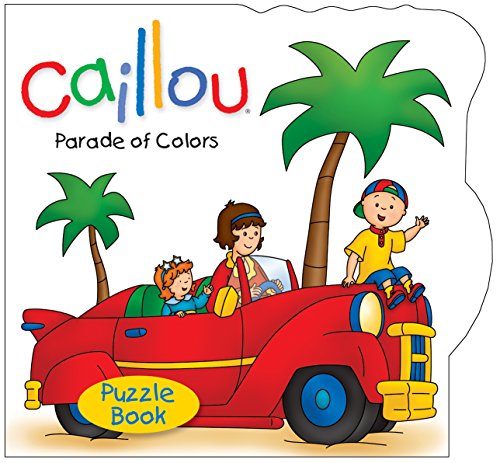 Beispielbild fr Caillou: Parade of Colors: Puzzle Book (Puzzle books) zum Verkauf von HPB Inc.