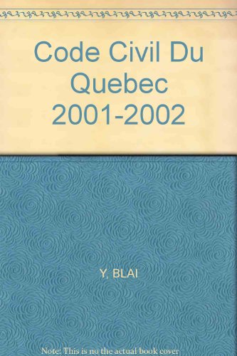 Code civil du Quebec: Edition critique = Civil Code of Quebec : a critical edition (French Edition) - Quebec (Province)