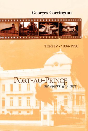 

Port-au-Prince au cours des ans Tome IV 1934-1950 (French Edition)