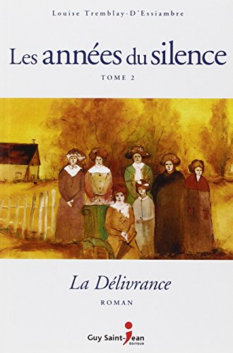 Stock image for Annees du Silence : La Delivrance for sale by Better World Books