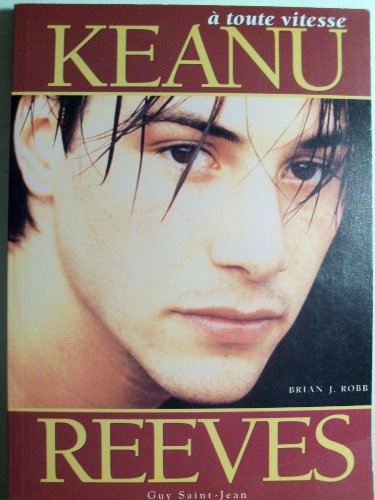 Imagen de archivo de Keanu Reeves : A Toute Vitesse a la venta por Better World Books