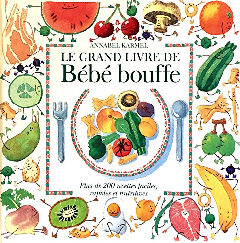 Stock image for Grand Livre de Bebe Bouffe : Repas Sains pour les 0 A 6 for sale by Better World Books