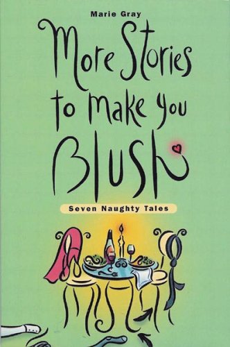 Imagen de archivo de More Stories to Make You Blush Seven Naughty Tales a la venta por Liberty Book Shop