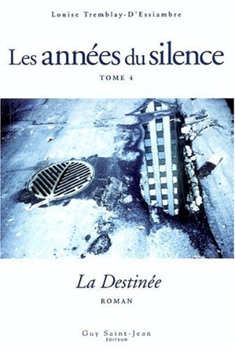 9782894550991: Les annes du silence, Tome 4 : La Destine