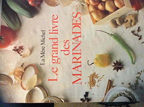 Beispielbild fr Grand Livre des Marinades et Diverses Manieres de Conserver les Legumes zum Verkauf von Better World Books