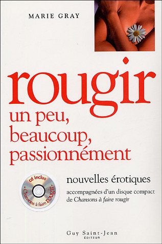 Beispielbild fr rougir, un peu, beaucoup, passionnement zum Verkauf von Chapitre.com : livres et presse ancienne