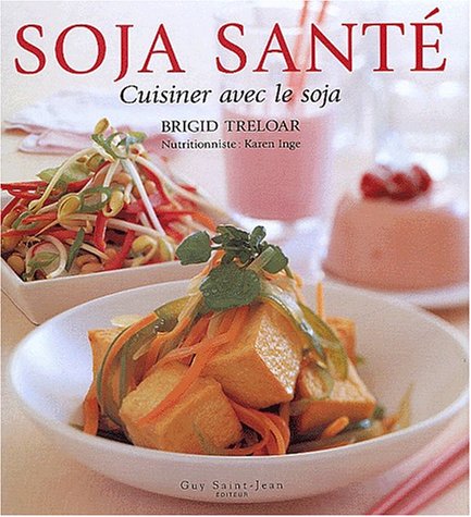 Beispielbild fr Soja Sante : Cuisiner Avec le Soja zum Verkauf von Better World Books