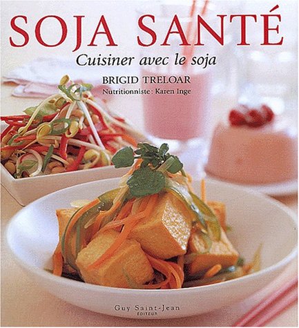 Imagen de archivo de Soja Sante : Cuisiner Avec le Soja a la venta por Better World Books