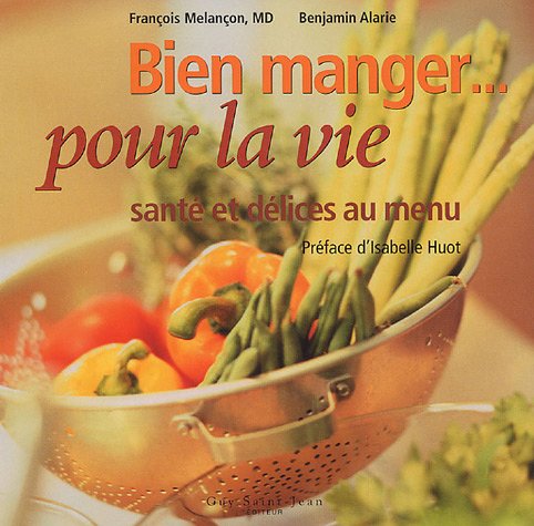 Beispielbild fr Bien manger. pour la vie: Sant et dlices au menu zum Verkauf von Ammareal