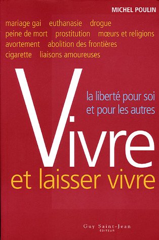 Beispielbild fr Vivre Et Laisser Vivre : Libert Pour Soi Et Pour Les Autres zum Verkauf von RECYCLIVRE