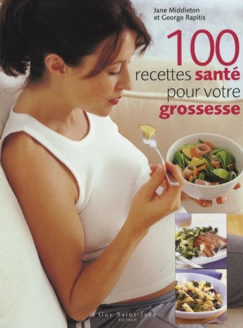Beispielbild fr 100 Recettes sant pour votre grossesse zum Verkauf von Ammareal
