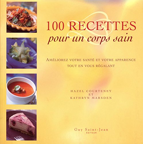 Stock image for 100 Recettes Pour un Corps Sain for sale by Better World Books