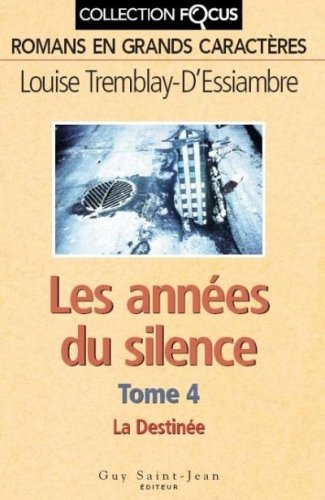 Beispielbild fr Les Annes Du Silence. Vol. 4. La Destine zum Verkauf von RECYCLIVRE