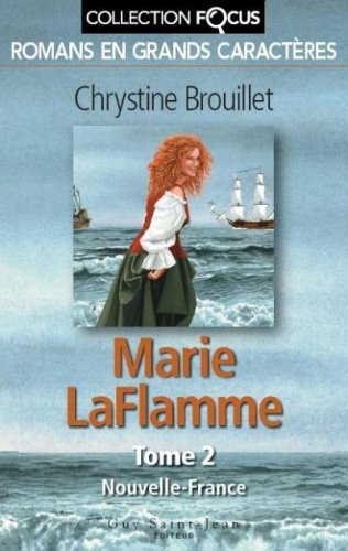 Stock image for Marie LaFlamme Tome 2 Nouvelle-France for sale by Bay Used Books