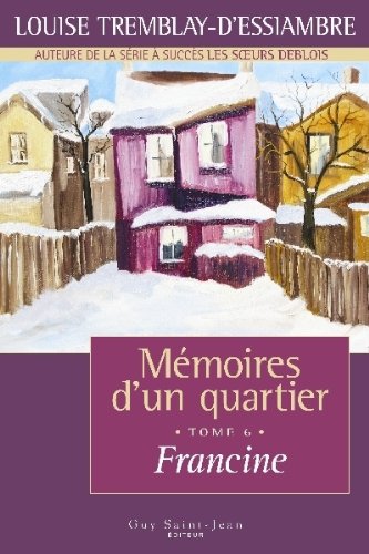 Beispielbild fr Mmoires d'un quartier 6 - Francine zum Verkauf von Librairie Le Nord