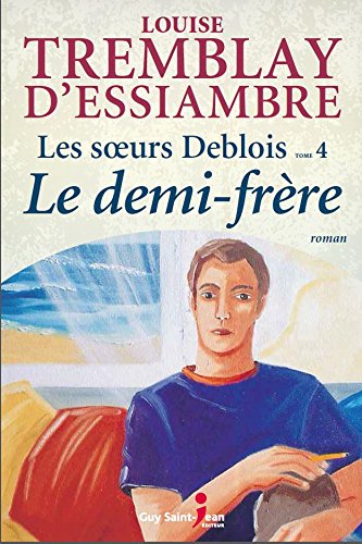 9782894554449: Les soeurs Deblois 04 Le demi-frre