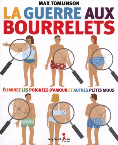 Stock image for Guerre Aux Bourrelets : Eliminez Les Poignes D'amour Et Autres Petits Mous for sale by RECYCLIVRE