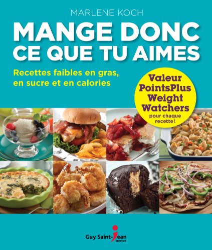 Stock image for Mange donc ce que tu aimes : Recettes faibles en gras, en sucre et en calories for sale by medimops