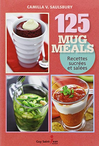 9782894558225: 125 mug meals: Recettes sucres et sales