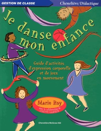 Beispielbild fr Je danse mon enfance : Guide d'activits d'expression corporelle et de jeux en mouvement zum Verkauf von medimops