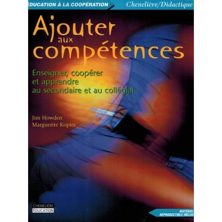 Beispielbild fr Ajouter aux Competences : Enseigner, Cooperer et Apprendre au Postsecondaire zum Verkauf von Better World Books