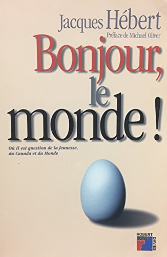 Beispielbild fr Bonjour, le Monde! : Ou il est Question de la Jeunesse, du Canada et du Monde zum Verkauf von Better World Books