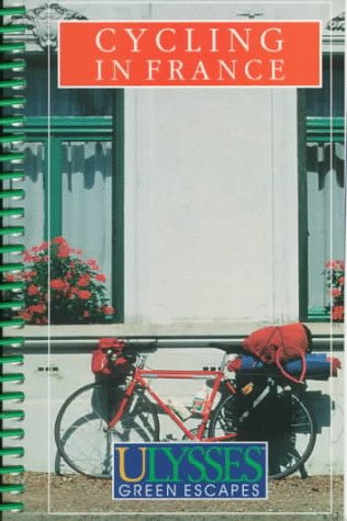 Imagen de archivo de Cycling in France (Ulysses Green Escapes) a la venta por Biblioceros Books