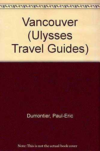 Stock image for Ulysses Travel Guide Vancouver (Ulysses Travel Guide Vancouver) for sale by Bookmans