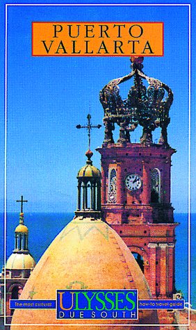 Stock image for Puerto Vallarta Mexico (Due South Guides) for sale by Ergodebooks