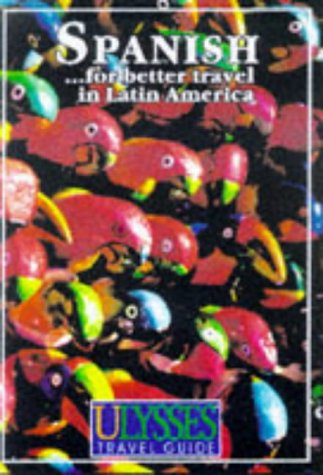 Stock image for Spanish for Better Travel in Latin America (Ulysses Phrasebook) (Ulysses Phrasebook S.) for sale by Hay-on-Wye Booksellers