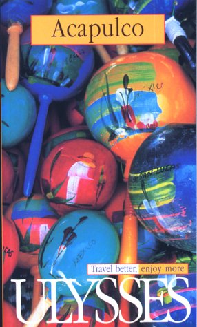 Imagen de archivo de Ulysses Acapulco (Ulysses Travel Guides) a la venta por -OnTimeBooks-