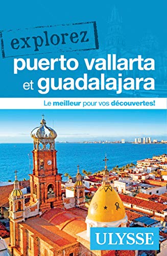 Stock image for Explorez Puerto Vallarta et Guadalajara for sale by medimops