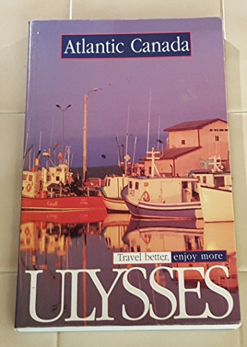Stock image for Ulysses Travel Atlantic Canada (ULYSSES TRAVEL GUIDE ATLANTIC CANADA) for sale by Ebooksweb