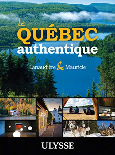 Imagen de archivo de Le Qubec authentique - Lanaudire et Mauricie a la venta por medimops
