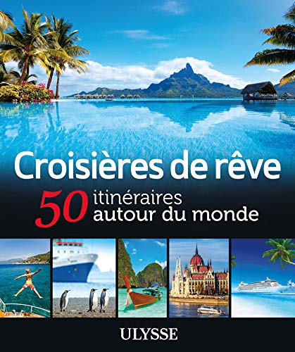 Beispielbild fr Croisires de rve 50 itinraires autour du monde zum Verkauf von medimops