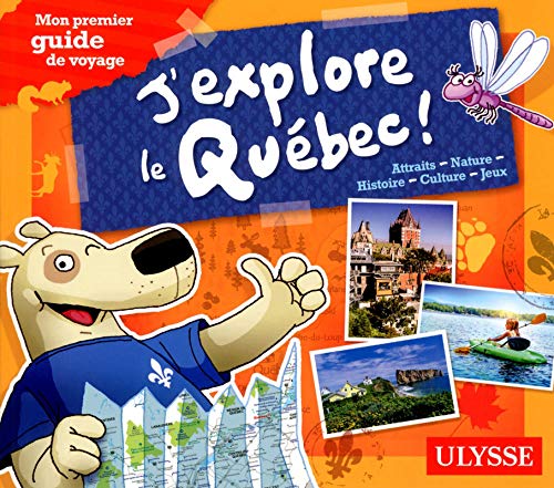 Stock image for J'explore le Qu bec - Mon premier guide de voyage for sale by HPB-Ruby